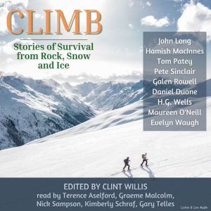 Climb Stories of Survival From Rock,..., Daniel Duane