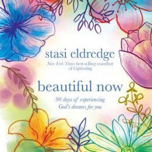 Beautiful Now, Stasi Eldredge