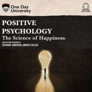 Positive Psychology, Catherine A. Sanderson