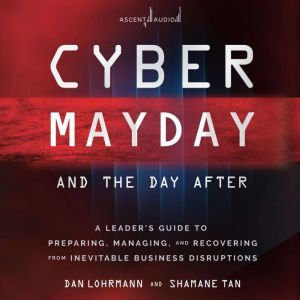 Cyber Mayday and the Day After, Daniel Lohrmann