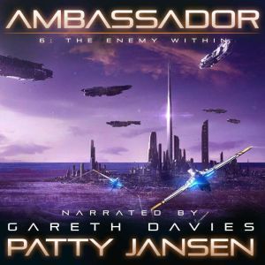Ambassador 6 The Enemy Within, Patty Jansen