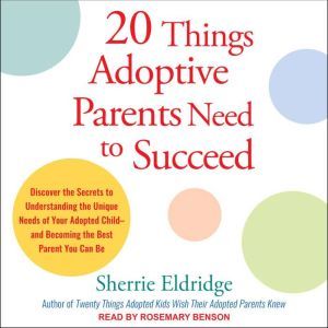 20 Things Adoptive Parents Need to Su..., Sherrie Eldridge
