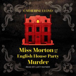 Miss Morton and the English House Par..., Catherine Lloyd