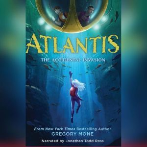 Atlantis The Accidental Invasion, Gregory Mone