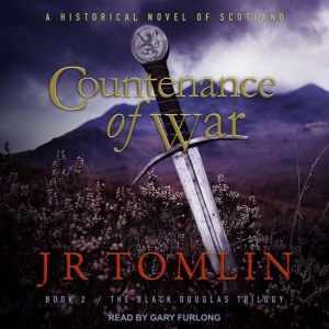 Countenance of War: A Historical Novel of Scotland, J.R. Tomlin