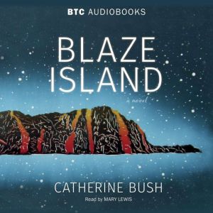Blaze Island, Catherine Bush