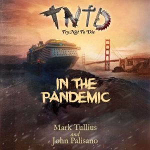 Try Not to Die In the Pandemic, Mark Tullius
