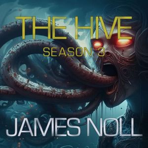 Hive, The Season 3, James Noll