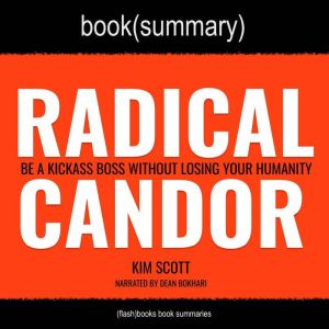 Radical Candor by Kim Scott  Book Su..., FlashBooks