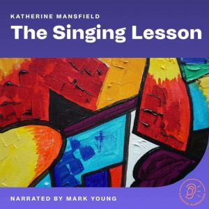 The Singing Lesson, Katherine Mansfield