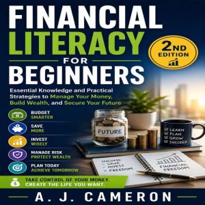 Financial Literacy for Beginners, A. J. Cameron