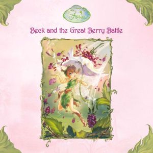 Beck and the Great Berry Battle Disn..., Laura Driscoll