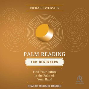 Palm Reading for Beginners, Richard Webster