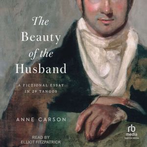 The Beauty of the Husband: A Fictional Essay in 29 Tangos