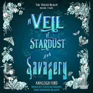 A Veil of Stardust and Savagery, Analeigh Ford