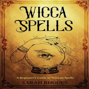 Wicca Spells, Sarah Rhodes