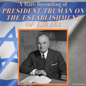 A Rare Recording of President Truman ..., President Harry S. Truman