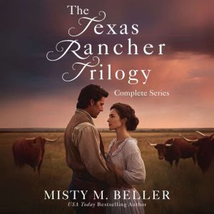 Texas Rancher Trilogy: Books 1 - 3: Texas Rancher Trilogy Box Set