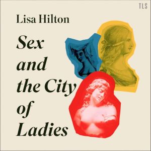 Sex and the City of Ladies, Lisa Hilton