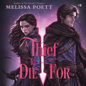 A Thief to Die For, Melissa Poett