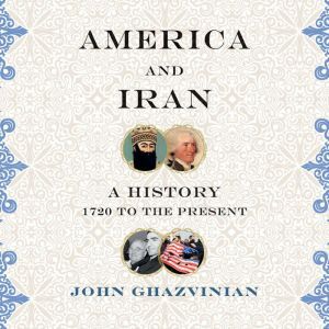 America and Iran, John Ghazvinian