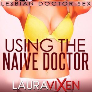 Using the Naive Doctor, Laura Vixen