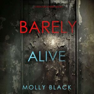Barely Alive (A Tessa Flint FBI Suspense ThrillerBook 5): Digitally narrated using a synthesized voice