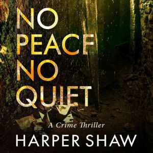 No Peace, No Quiet, Harper Shaw