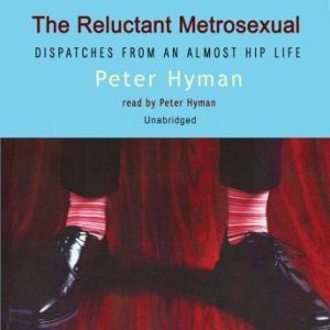 The Reluctant Metrosexual, Peter Hyman