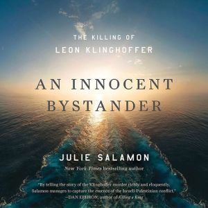 An Innocent Bystander: The Killing of Leon Klinghoffer, Julie Salamon