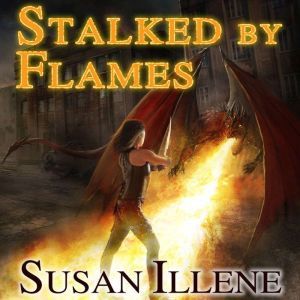 Stalked By Flames, Susan Illene