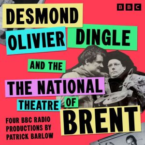 Desmond Olivier Dingle and The Nation..., Patrick Barlow