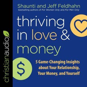 Thriving in Love and Money, Jeff Feldhahn