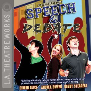 Speech and Debate, Stephen Karam