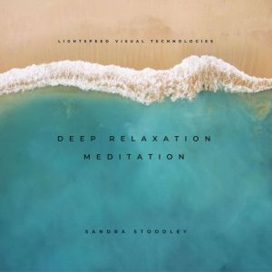 Deep Relaxation Meditation, Sandra Stoodley