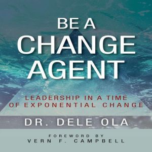 Be A Change Agent, Dele Ola