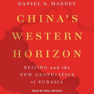 Chinas Western Horizon, Daniel Markey