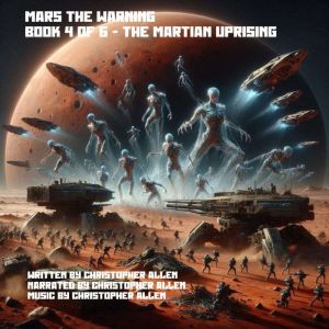 Mars the Warning: Book 4 of 6 - The Martian Uprising