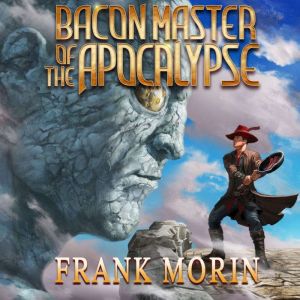 Bacon Master of the Apocalypse, Frank Morin