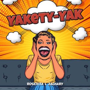 YaketyYak, Rosevita L Zachary
