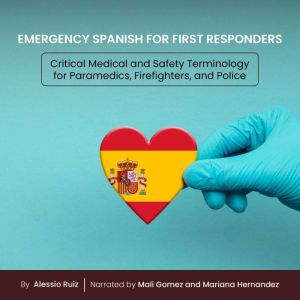 Emergency Spanish for First Responder..., Alessio Ruiz