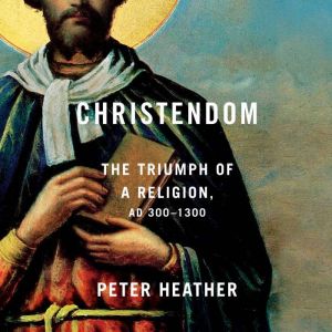 Christendom, Peter Heather