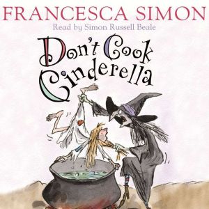 Dont Cook Cinderella, Francesca Simon