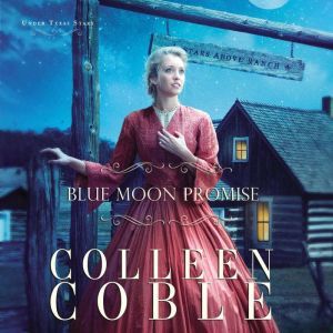 Blue Moon Promise, Colleen Coble