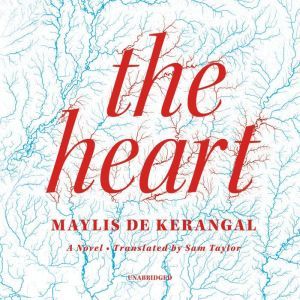 The Heart, Maylis de Kerangal