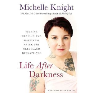 Life After Darkness, Michelle Knight