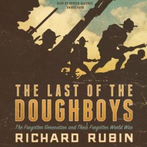 The Last of the Doughboys, Richard Rubin