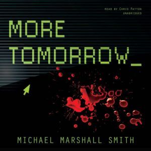 More Tomorrow, Michael Marshall Smith
