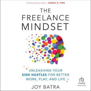 The Freelance Mindset, Joy Batra