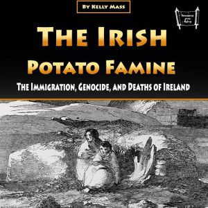 The Irish Potato Famine, Kelly Mass